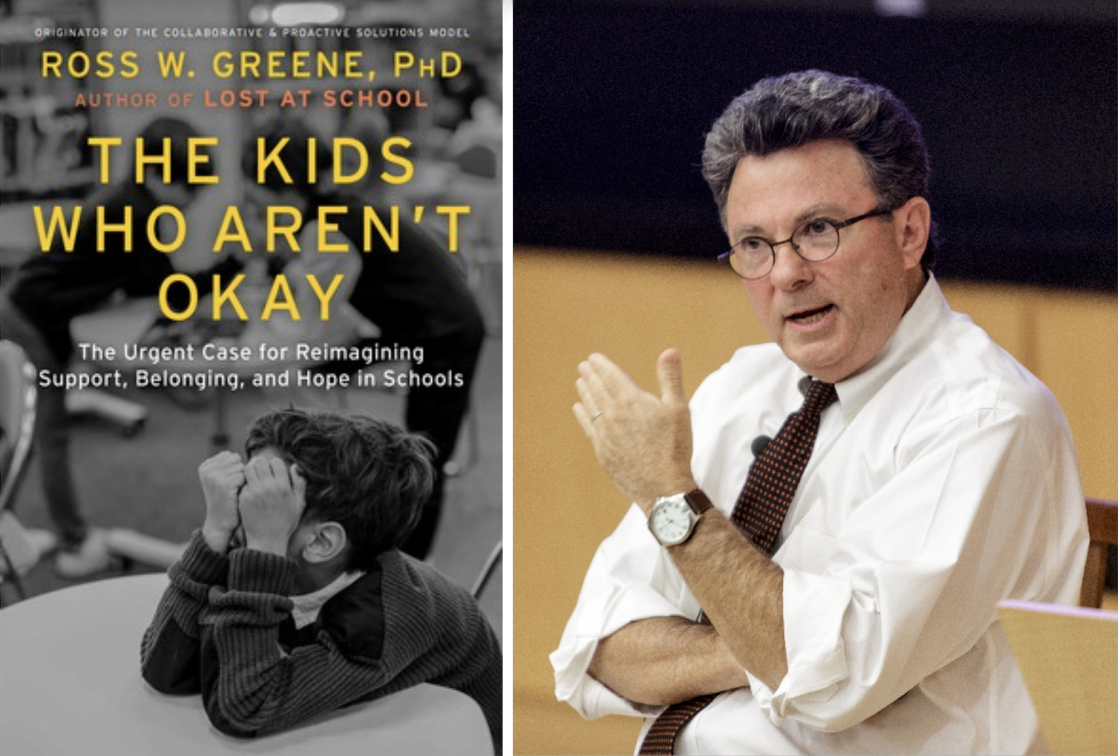 Ross Greene: What if Bad Behavior Isn’t the Problem?