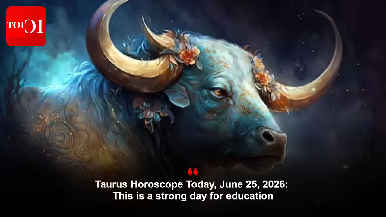 वृषभ राशिफल आज, 25 जून, 2026: शिक्षा के लिए यह एक मजबूत दिन है