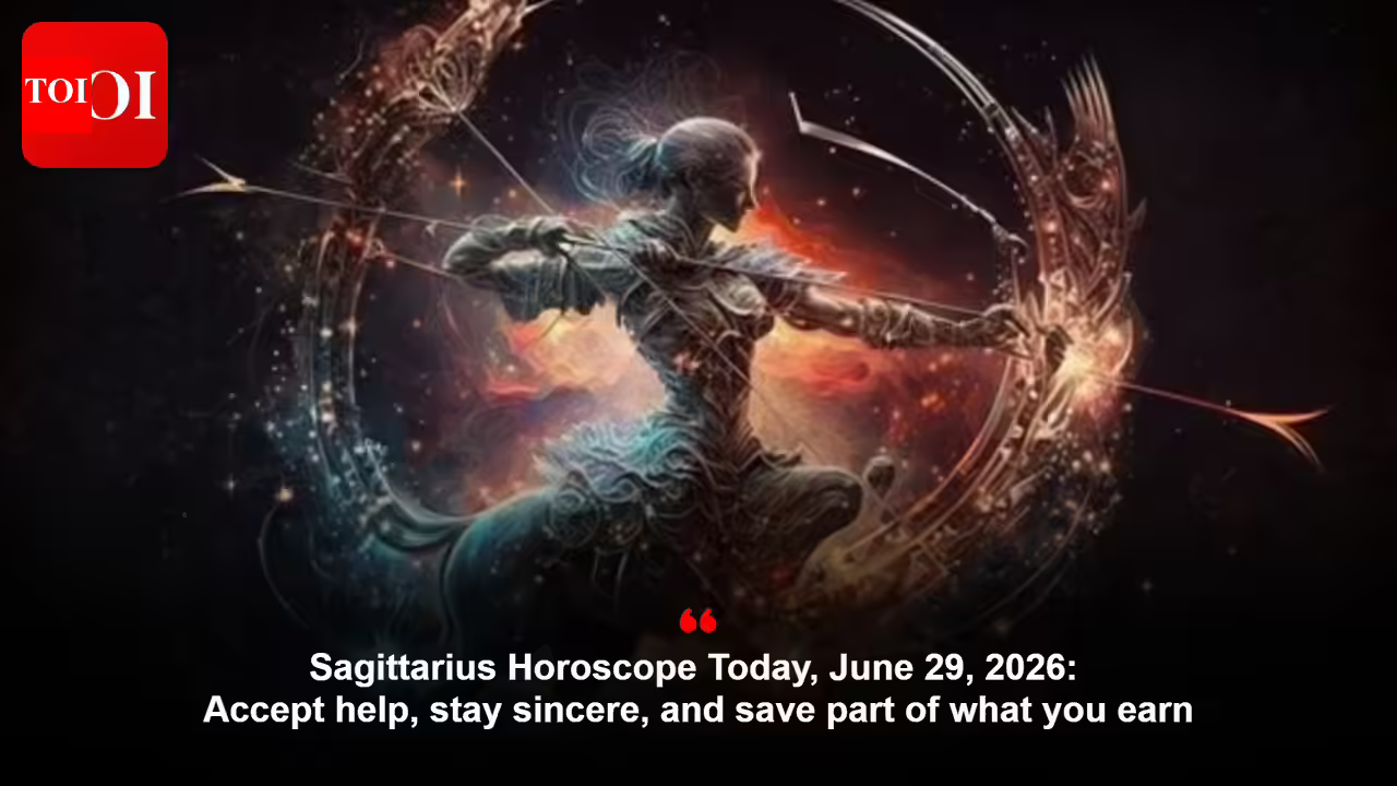 धनु राशिफल आज, 29 जून, 2026: मदद स्वीकार करें, ईमानदार रहें और जो कमाते हैं उसका कुछ हिस्सा बचाएं